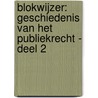Blokwijzer: Geschiedenis van het publiekrecht - deel 2 door Randall Lesaffer
