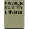 Message from the Universe door Kasia Skwiercz