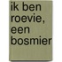 Ik ben Roevie, een bosmier