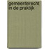 Gemeenterecht in de Praktijk