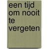 Een tijd om nooit te vergeten door Jennifer Robson