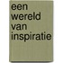 Een wereld van inspiratie