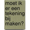 Moet ik er een tekening bij maken? door Midam