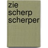 Zie Scherp Scherper by Tim Dams