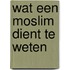 Wat een moslim dient te weten