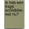 Ik heb een trage schildklier. Wat nu? door Vera Kamphorst