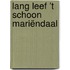 Lang leef ’t schoon Mariëndaal