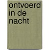 Ontvoerd in de nacht by Nichole Severn