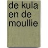 De Kula en de Moullie by Peter Stokking