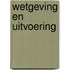 wetgeving en uitvoering