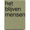 Het blijven mensen door Anne-Mei The