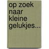 Op zoek naar kleine gelukjes... by Naomi D'hont