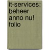 IT-services: Beheer anno nu! folio door Hans van den Bent