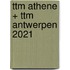 ttm Athene + ttm Antwerpen 2021