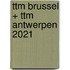 ttm Brussel + ttm Antwerpen 2021