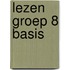 Lezen groep 8 basis