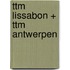 ttm Lissabon + ttm Antwerpen