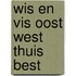 Wis en Vis Oost West Thuis Best