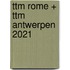 ttm Rome + ttm Antwerpen 2021