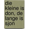Die kleine is Don, de lange is Sjon door Catharina Valckx