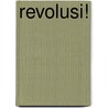 Revolusi! by Marion Anker