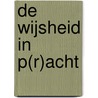 De wijsheid in p(r)acht by Hugo Renaerts