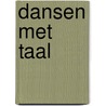 Dansen met taal door Marc Geyens