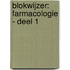 Blokwijzer: Farmacologie - deel 1