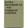 Bumba : kartonboek XXL - Mijn megagroot zoekboek by Unknown