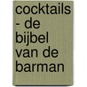 Cocktails - De bijbel van de barman door Tristan Stephenson