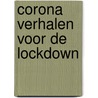 Corona Verhalen voor de lockdown door Drs.P.A.J. Coelewij