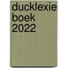 DUCKLEXIE BOEK 2022 by Unknown