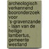 Archeologisch verkennend booronderzoek voor ’s-Gravenzande - Laan van de Heilige Lambertus, gemeente Westland
