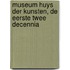 Museum Huys der Kunsten, de eerste twee decennia