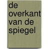 De overkant van de spiegel by Susannah Stracer