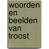 Woorden en beelden van troost door Coby Schasfoort-Spanbroek