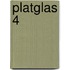 Platglas 4