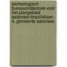 Archeologisch bureauonderzoek voor het plangebied Aalsmeer-Braziliëlaan 4, gemeente Aalsmeer door M.R. Groenhuijzen