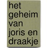 Het geheim van Joris en Draakje door Jeroen Schipper