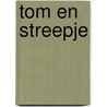 Tom en Streepje by Titia Schut