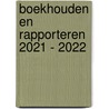 Boekhouden en Rapporteren 2021 - 2022 door Patrick d'Haens