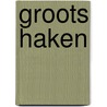 Groots haken by Annemarie van Houte-Goijaarts