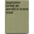 Opgroeien terwijl de wereld in brand staat