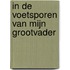 In de voetsporen van mijn grootvader