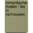 Romantische rivalen / Les in vertrouwen