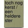 Toch nog kerst / Een heldere ster door Susan Meier