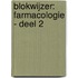 Blokwijzer: Farmacologie - deel 2