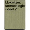 Blokwijzer: Farmacologie - deel 2 door Pieter Annaert