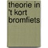 Theorie in 't kort bromfiets