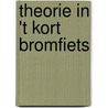 Theorie in 't kort bromfiets door S. Greving